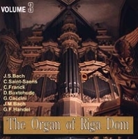 The Organ of Riga Dom J S Bach, C Saint-Saens, C Frank, D Buxtehude, G Cacini, J M Bach, G F Handel Volume 3 артикул 794b.