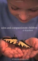 Calm and Compassionate Children: A Handbook артикул 607b.